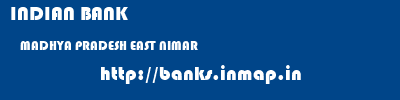 INDIAN BANK  MADHYA PRADESH EAST NIMAR    banks information 